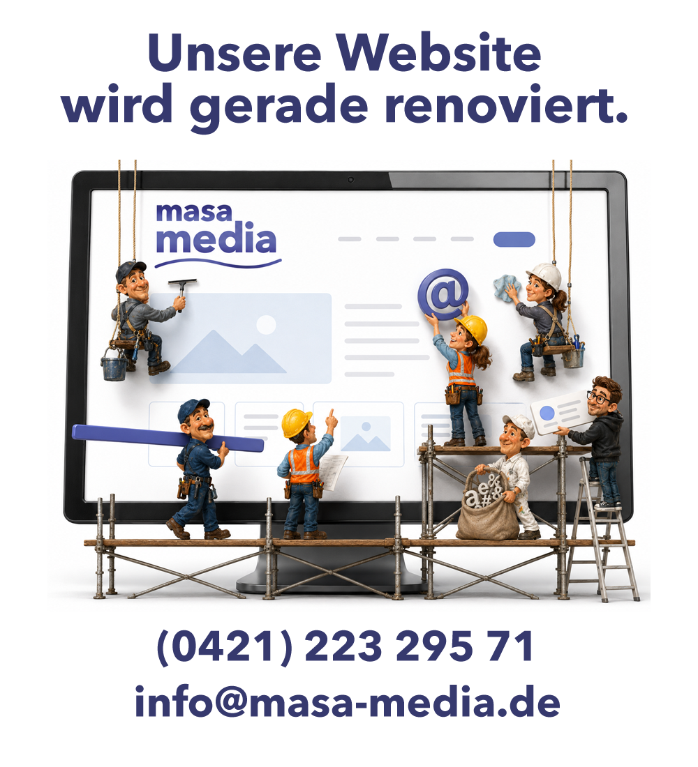 Unsere Website wird gerade renoviert. masa media. Telefon: 04203 78510-72. E-Mail: info@masa-media.de.